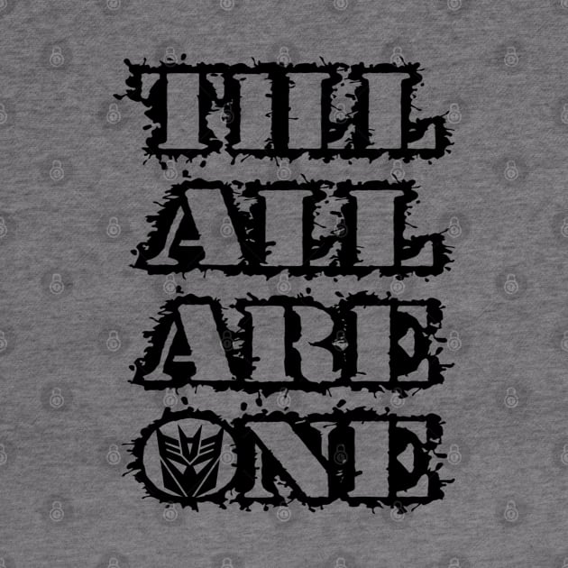 Till All Are One Decepticons by CRD Branding